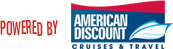 Powered by American Discount Cruises and Travel